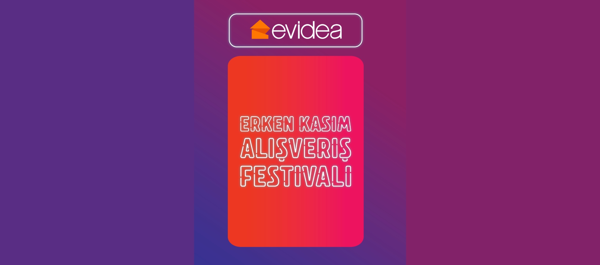 Evidea Erken Kasım Alışveriş Festivali!