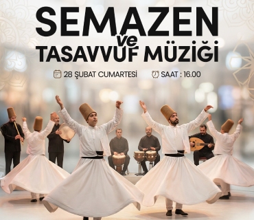 Semazen ve Tasavvuf Müziği Etkinliği